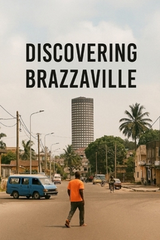 Discovering Brazzaville