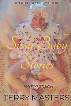 Paperback Sissy Baby Stories (Nappy) Vol 3: An ABDL/Sissy Baby/Nappy book