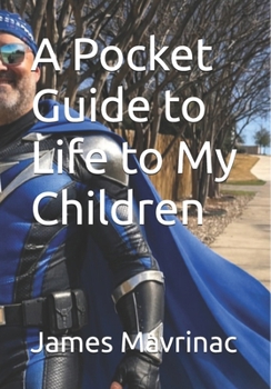 Paperback A Pocket Guide to Life to My Children Book