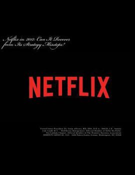 Paperback Netflix in 2012: Can It Recover from Its Strategy Missteps? Book