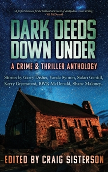 Dark Deeds Down Under: A Crime & Thriller Anthology - Book  of the Rowland Sinclair