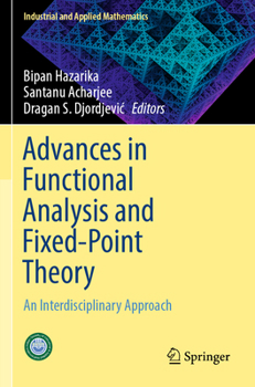 Advances in Functional Analysis and Fixed-Point Theory: An Interdisciplinary Approach