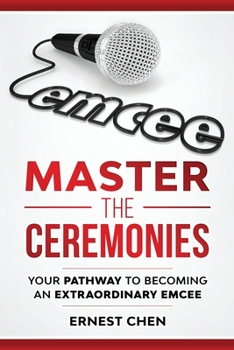 Paperback Master the Ceremonies: Your Pathway to Becoming an Extraordinary Emcee Book