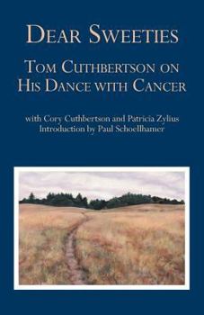 Paperback Dear Sweeties: Tom Cuthbertson on His Dance with Cancer Book