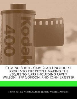 Paperback Coming Soon - Cars 2: An Unofficial Look Into the People Making the Sequel to Cars Including Owen Wilson, Jeff Gordon, and John Lasseter Book