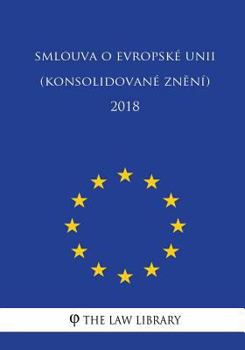Paperback Smlouva O Evropské Unii (Konsolidované Znení) 2018 [Czech] Book