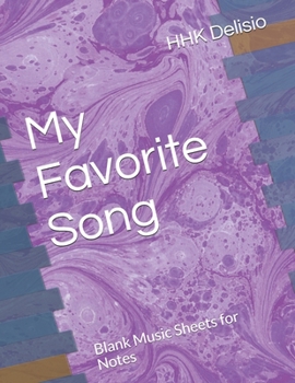 My Favorite Song: Blank Music Sheets for Notes