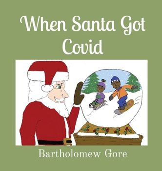 Hardcover When Santa Got Covid Book