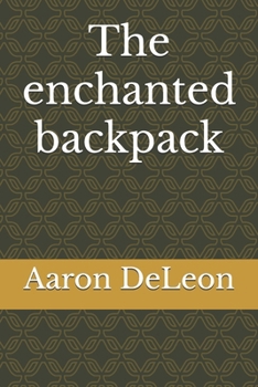 Paperback The enchanted backpack Book