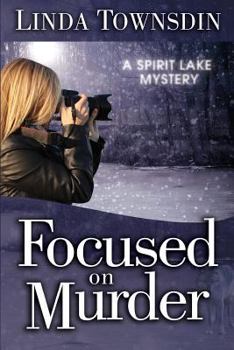 Paperback Focused on Murder: A Spirit Lake Mystery Book