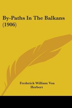 Paperback By-Paths In The Balkans (1906) Book