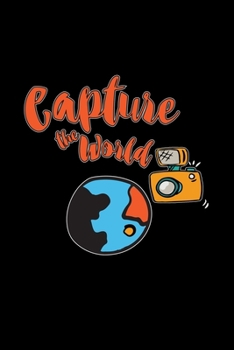 Capture the world: 6x9 Photography | lined | ruled paper | notebook | notes