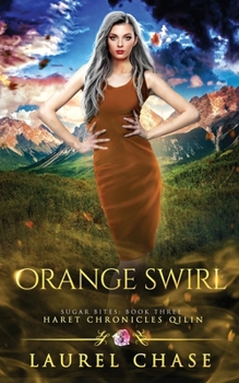 Orange Swirl: Haret Chronicles Qilin: A Fantasy Romance (Sugar Bites) - Book #3 of the Haret Chronicles Qilin: Sugar Bites