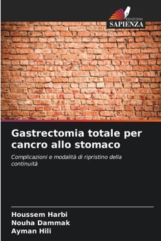 Gastrectomia totale per cancro allo stomaco (Italian Edition)