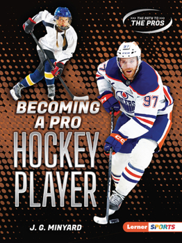 Becoming a Pro Hockey Player (The Path to the Pros (Lerner (Tm) Sports))