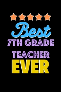 Paperback Best 7Th Grade Teacher Evers Notebook - 7Th Grade Teacher Funny Gift: Lined Notebook / Journal Gift, 120 Pages, 6x9, Soft Cover, Matte Finish Book