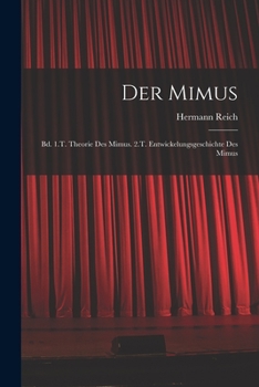 Paperback Der Mimus: Bd. 1.T. Theorie Des Mimus. 2.T. Entwickelungsgeschichte Des Mimus [German] Book