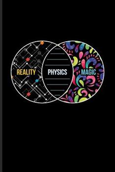 Paperback Reality Physics Magic: Cool Scientific Journal - Notebook - Workbook For Students, Professors, Teachers, Newton, Einstein, Space, Astronomy & Book