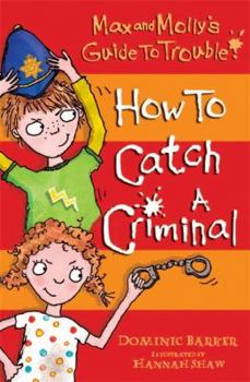 How to Catch a Criminal. Dominic Barker