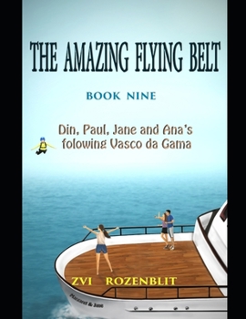 Paperback The amazing flying belt: Din, Paul, Jane and Ana's following Vasco da Gama. Book
