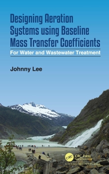 Paperback Designing Aeration Systems using Baseline Mass Transfer Coefficients: For Water and Wastewater Treatment Book