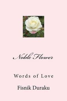 Paperback Noble Flower: Words of Love Book