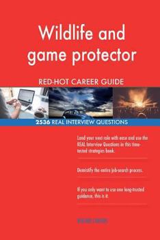 Paperback Wildlife and game protector RED-HOT Career Guide; 2536 REAL Interview Questions Book
