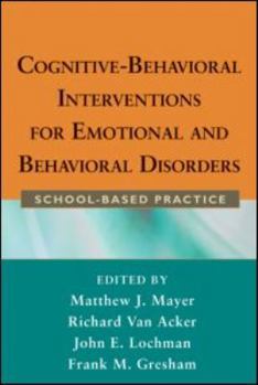 Hardcover Cognitive-Behavioral Interventions for Emotional and Behavioral Disorders: School-Based Practice Book