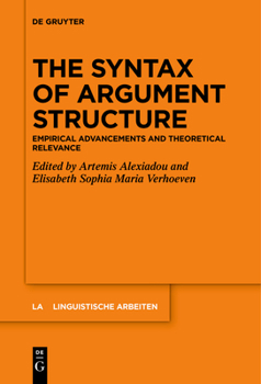 Paperback The Syntax of Argument Structure: Empirical Advancements and Theoretical Relevance Book