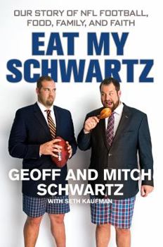 Hardcover Eat My Schwartz: Our Story of NFL Football, Food, Family, and Faith Book