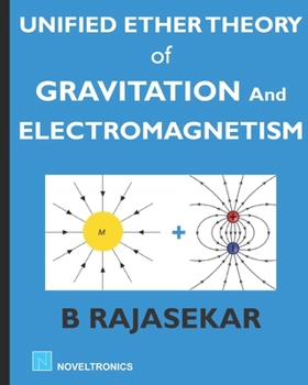 Paperback Unified Ether Theory of Gravitation and Electromagnetism Book
