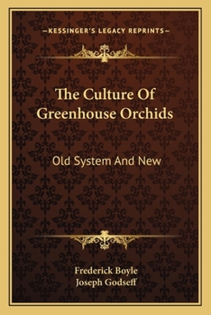 Paperback The Culture Of Greenhouse Orchids: Old System And New Book