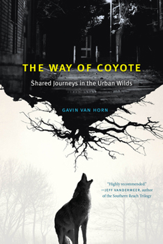 Paperback The Way of Coyote: Shared Journeys in the Urban Wilds Book