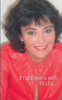 Paperback Et je dirai à mes filles ... [French] Book