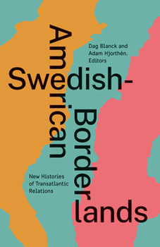 Paperback Swedish-American Borderlands: New Histories of Transatlantic Relations Book