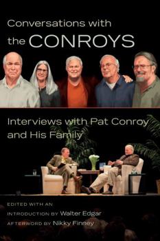 Hardcover Conversations with the Conroys: Interviews with Pat Conroy and His Family Book