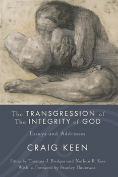 Hardcover The Transgression of the Integrity of God: Essays and Addresses Book