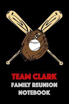 Paperback Team Clark Family Reunion Notebook: Guest Book for Family Assemblies, Homecoming Celebrations and Get Togethers Book