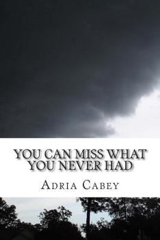 Paperback You Can Miss What You Never Had Book