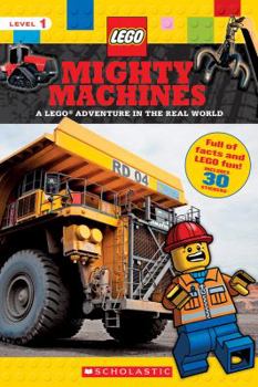 Mighty Machines (LEGO Nonfiction): A LEGO Adventure in the Real World - Book  of the Lego Nonfiction