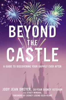 Hardcover Beyond the Castle: A Guide to Discovering Your Happily Ever After Book