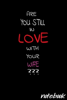 titre LIVE LOVE are you still in love with your wife? LOVE GIFT, live love laugh, live loved by max lucado: LINED black page notebook: 6 "x9" gift / journal in classic size with 120 pages