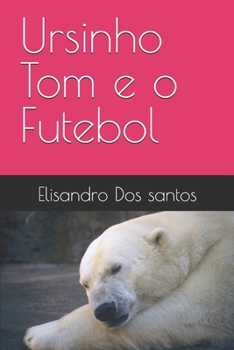 Paperback Ursinho Tom e o Futebol [Portuguese] Book