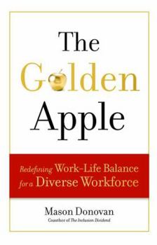Hardcover The Golden Apple: Redefining Work-Life Balance for a Diverse Workforce Book