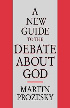 Paperback A New Guide to the Debate about God Book