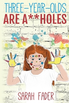 Paperback Three-Year-Olds Are A**holes Book