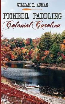 Paperback Pioneer Paddling Colonial Carolina Book