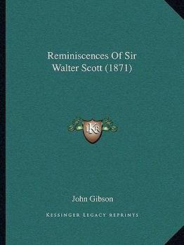 Paperback Reminiscences Of Sir Walter Scott (1871) Book