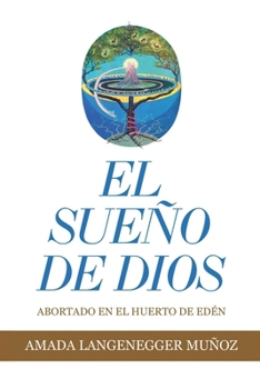 Paperback El Sueño de Dios: Abortado en el Huerto del Edén [Spanish] Book