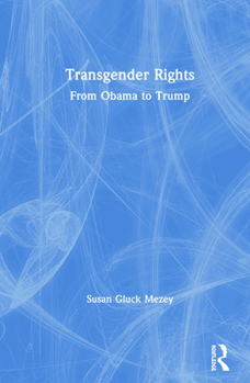 Hardcover Transgender Rights: From Obama to Trump Book